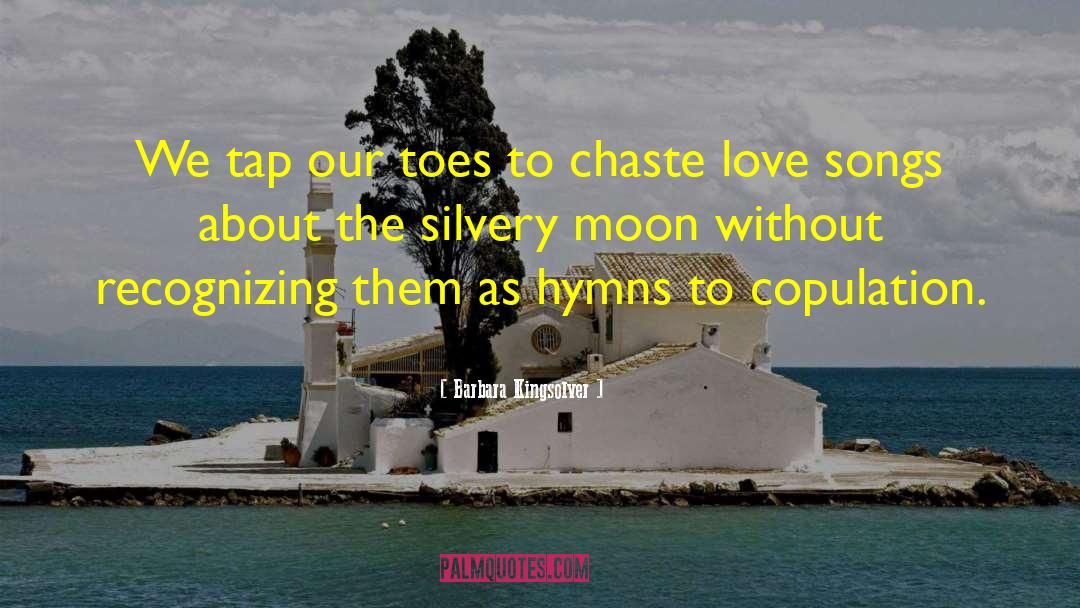 Love Songs quotes by Barbara Kingsolver