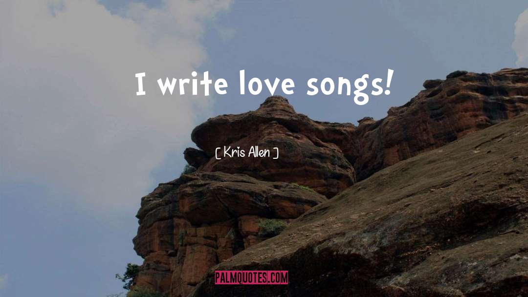 Love Songs quotes by Kris Allen