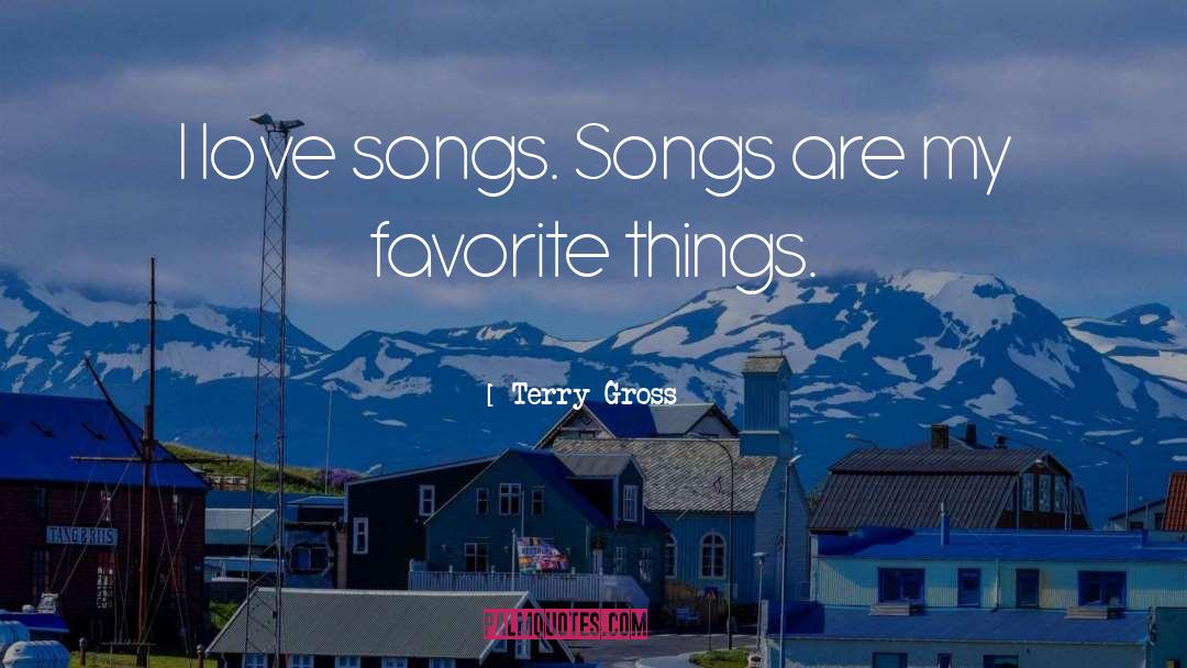 Love Songs quotes by Terry Gross