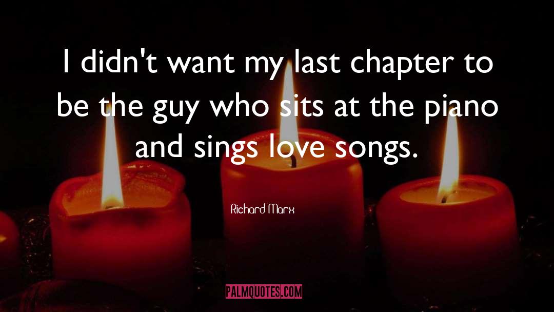 Love Songs quotes by Richard Marx