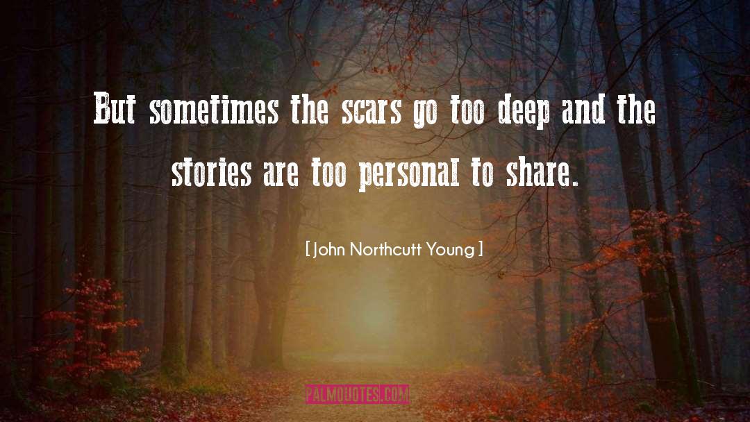 Love Stories Coming Of Age quotes by John Northcutt Young