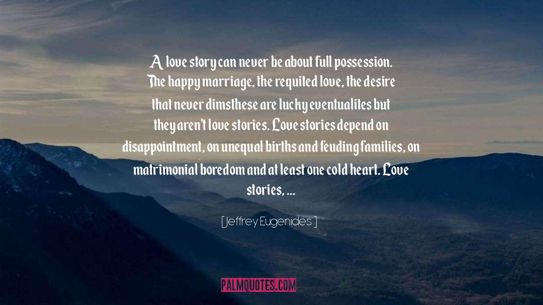 Love Stories quotes by Jeffrey Eugenides