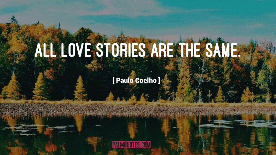 Love Stories quotes by Paulo Coelho