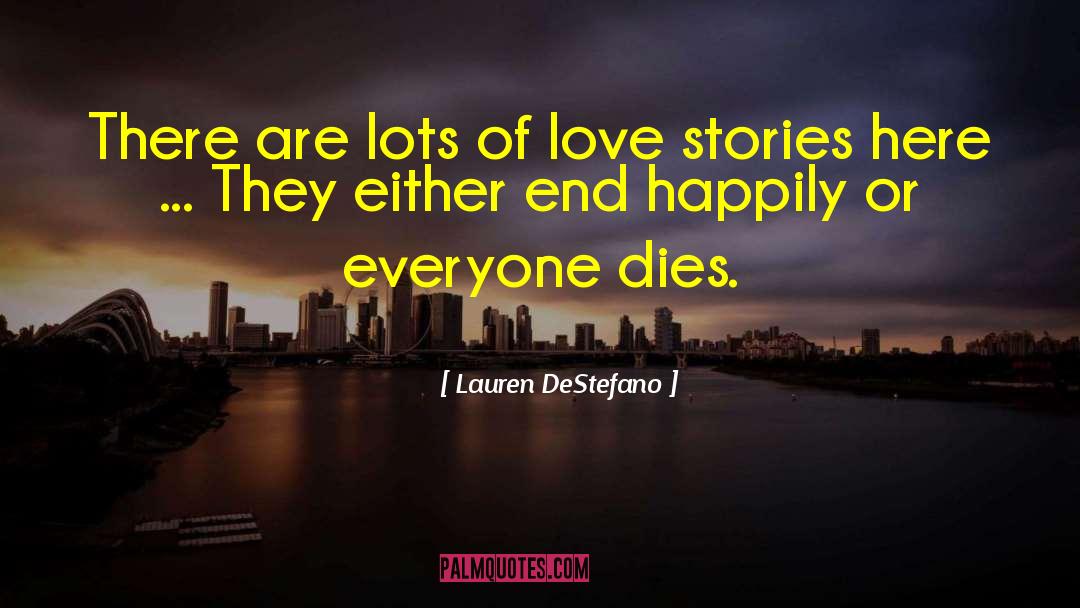Love Stories quotes by Lauren DeStefano