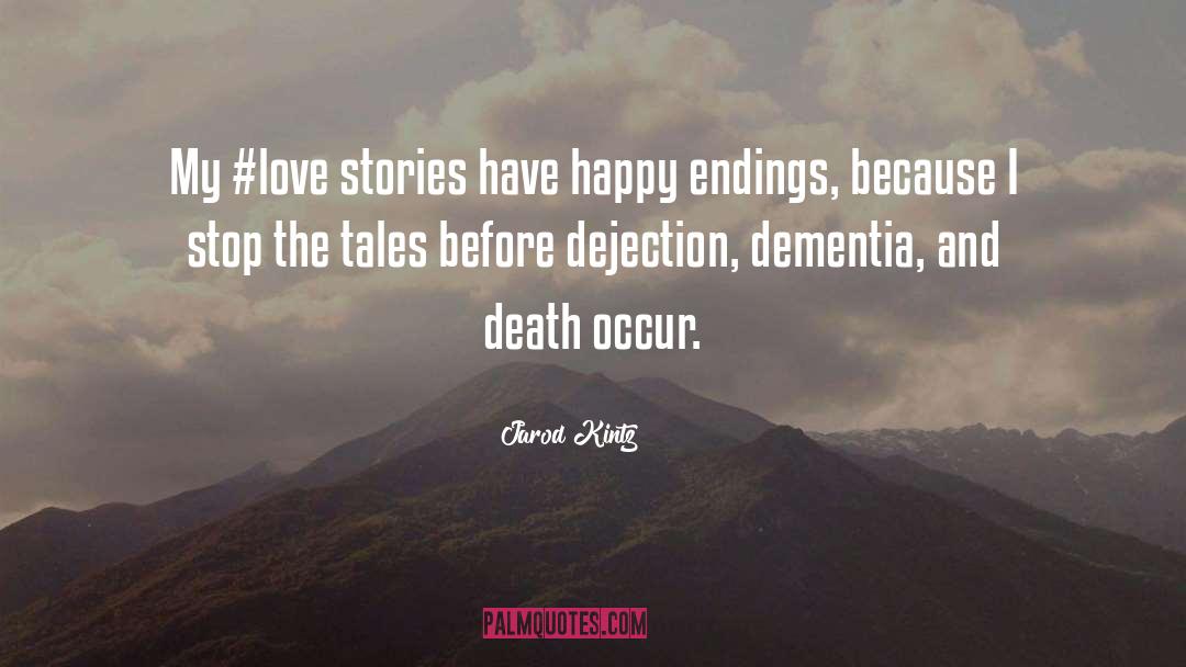 Love Stories quotes by Jarod Kintz