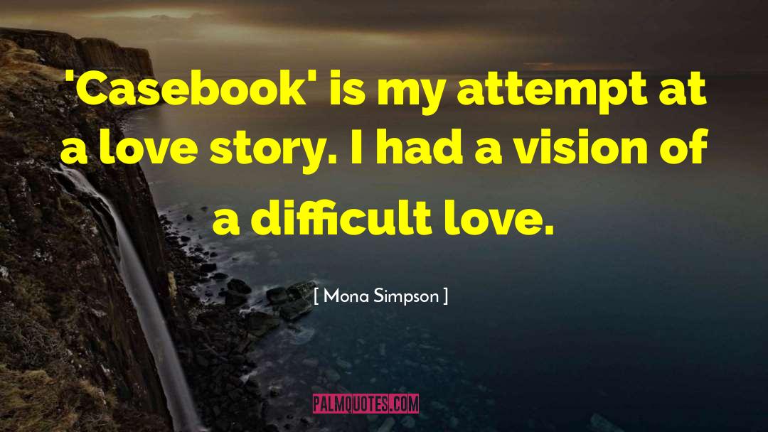 Love Story Book quotes by Mona Simpson