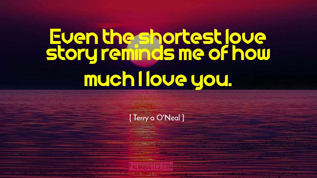 Love Story quotes by Terry A O'Neal