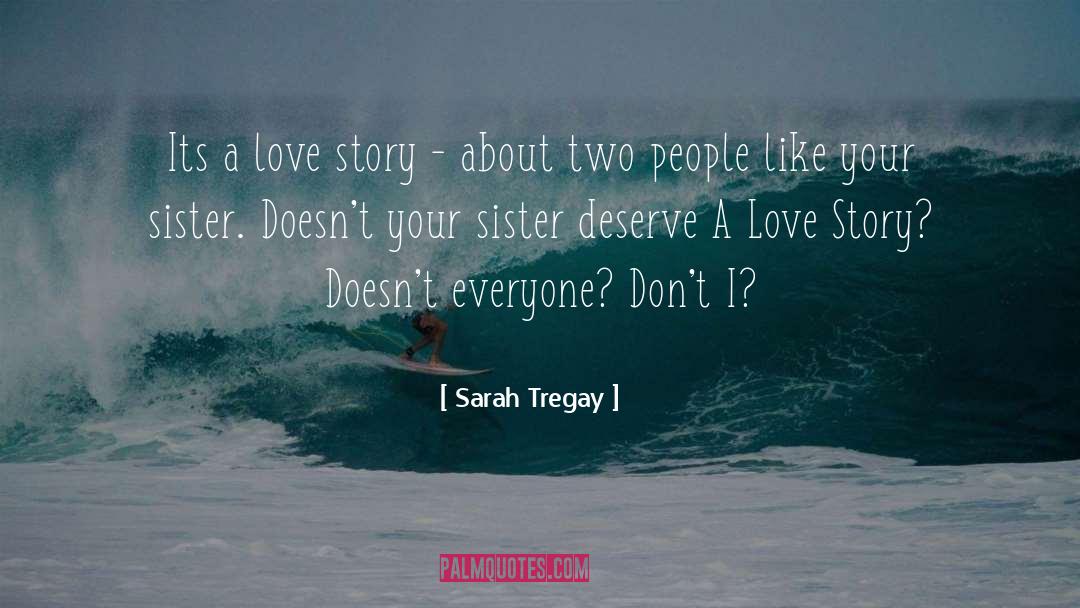 Love Story quotes by Sarah Tregay