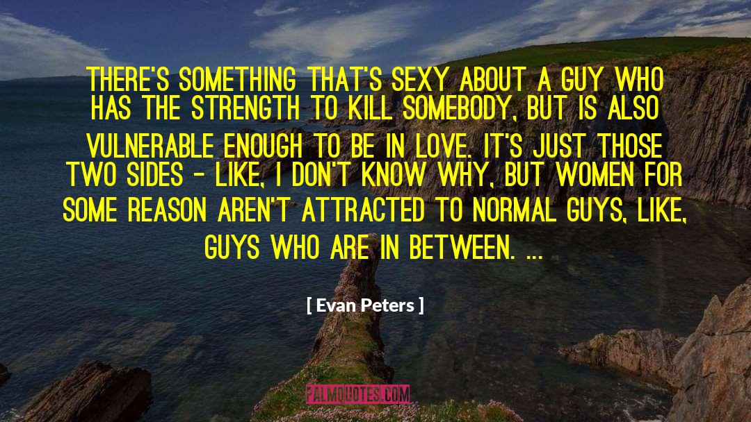 Love Strength quotes by Evan Peters