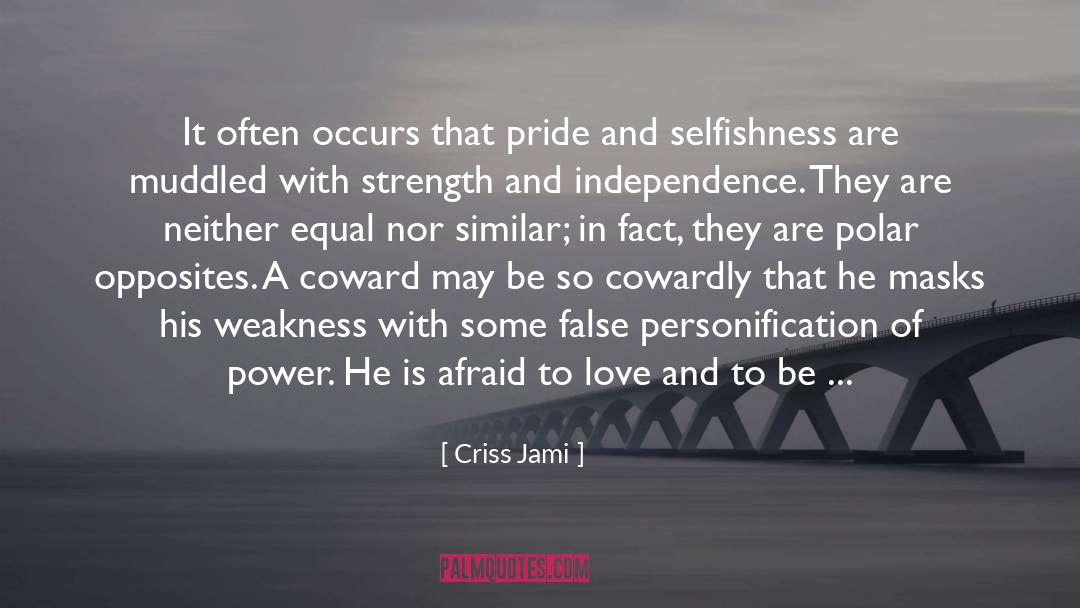 Love Strength quotes by Criss Jami