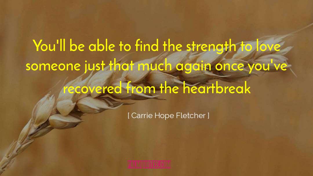 Love Strength quotes by Carrie Hope Fletcher
