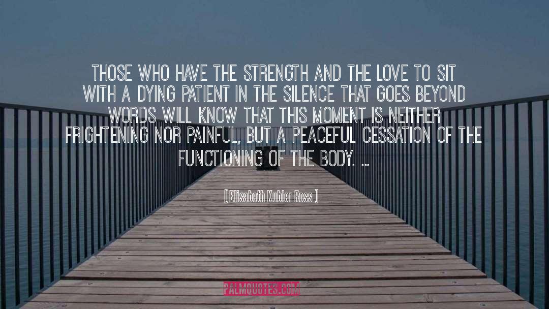 Love Strength quotes by Elisabeth Kubler Ross