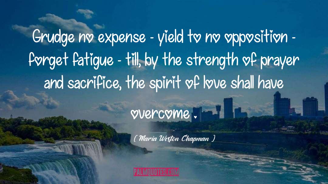 Love Strength quotes by Maria Weston Chapman