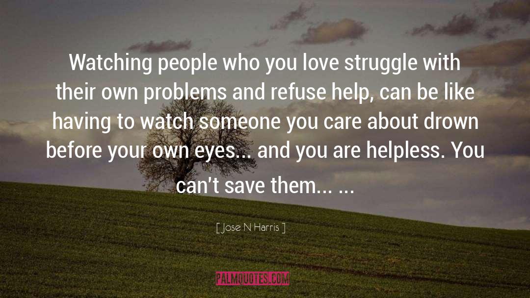Love Struggle quotes by Jose N Harris