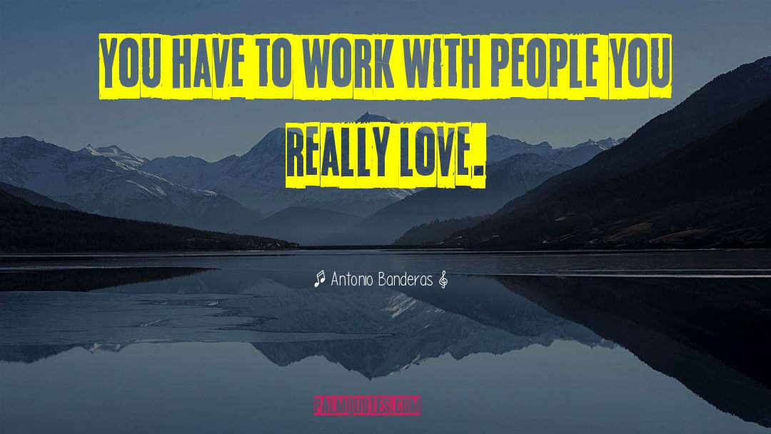 Love Support quotes by Antonio Banderas