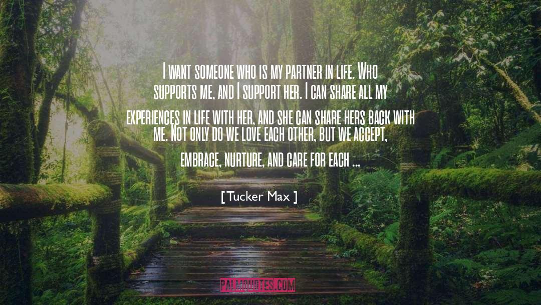 Love Support quotes by Tucker Max