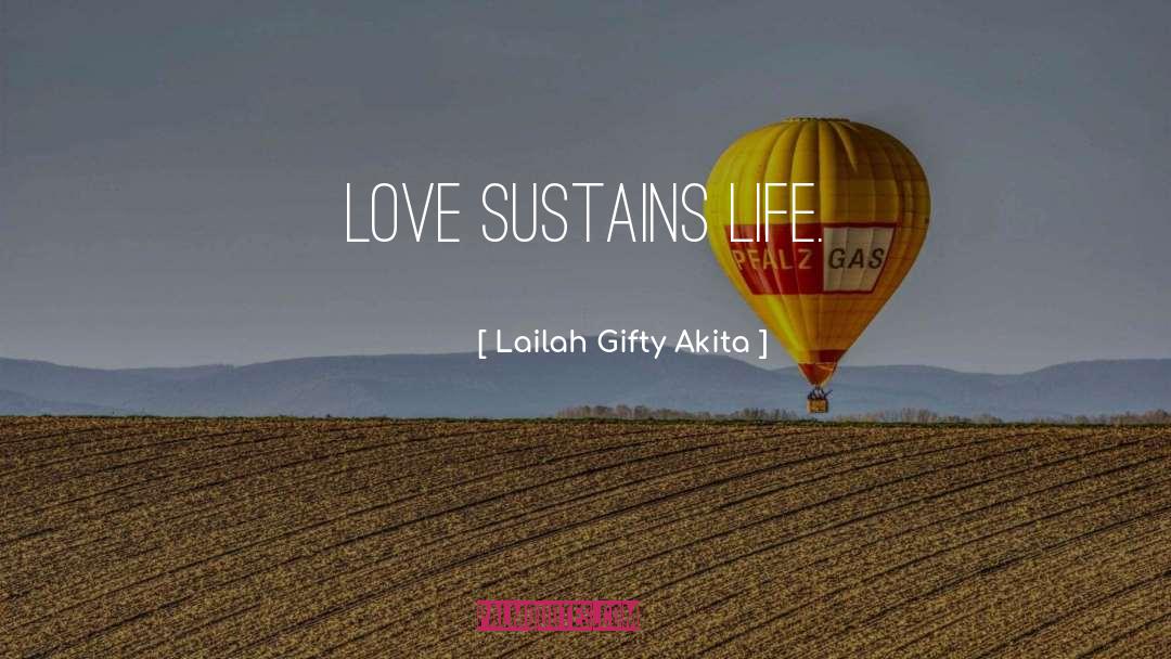Love Sustains quotes by Lailah Gifty Akita