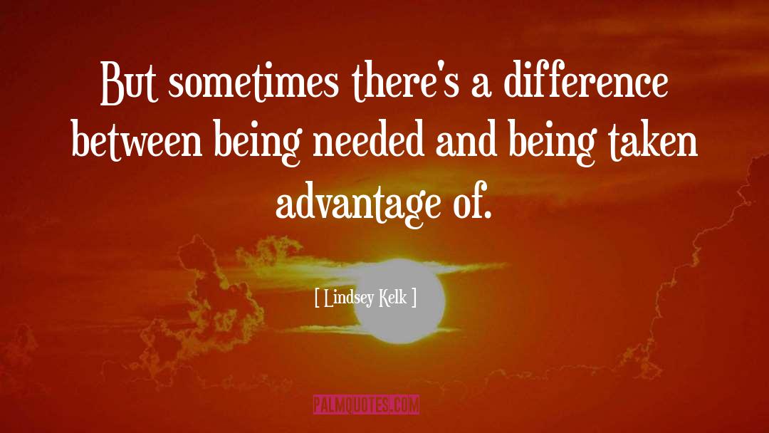 Love Taken Advantage quotes by Lindsey Kelk