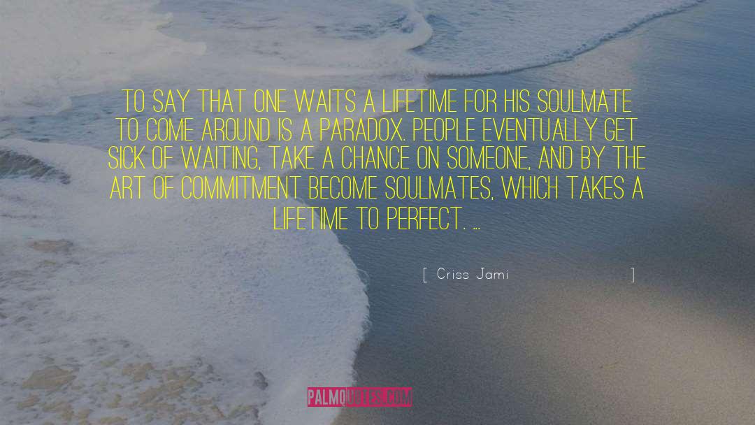 Love Takes Time quotes by Criss Jami