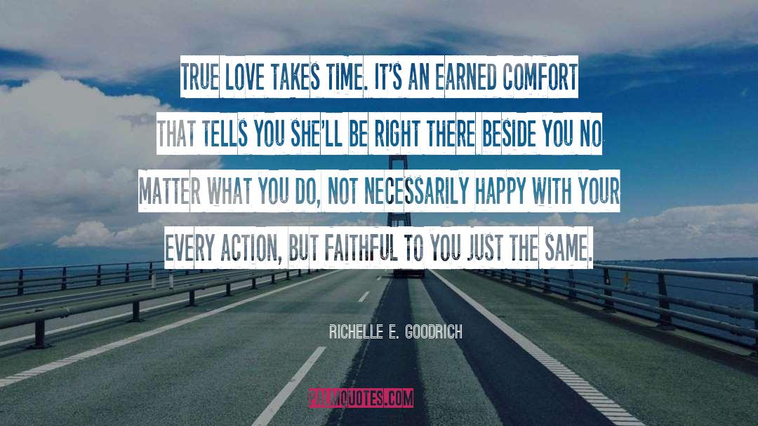 Love Takes Time quotes by Richelle E. Goodrich