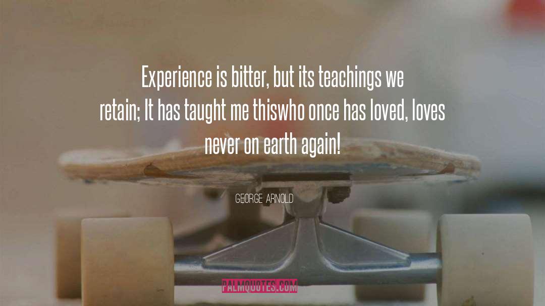 Love Teaching quotes by George Arnold