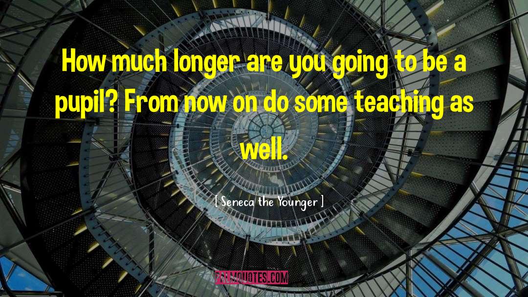 Love Teaching quotes by Seneca The Younger