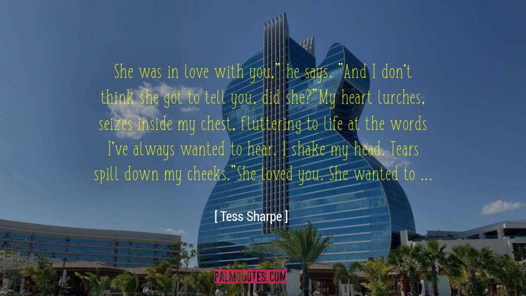 Love Tears Happiness quotes by Tess Sharpe