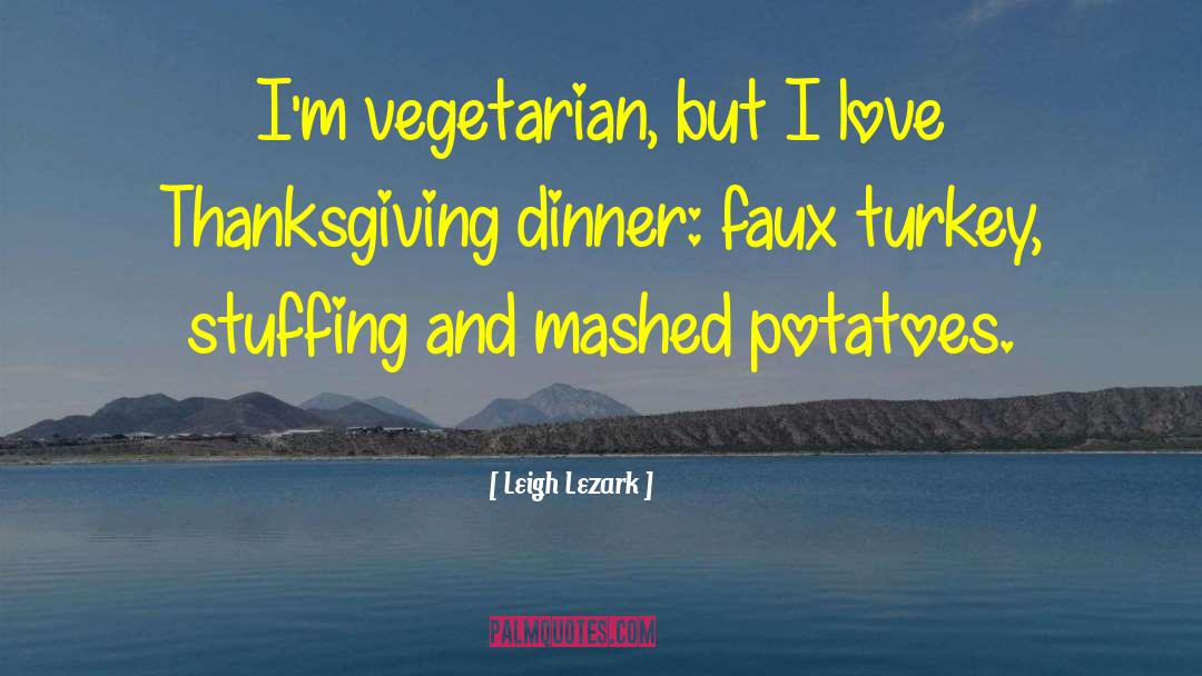 Love Thanksgiving quotes by Leigh Lezark