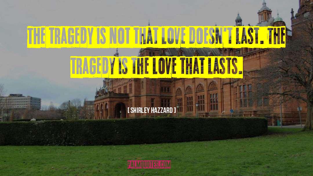 Love That Lasts quotes by Shirley Hazzard