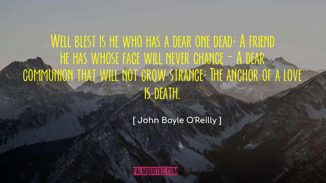 Love That Will Never Die quotes by John Boyle O'Reilly