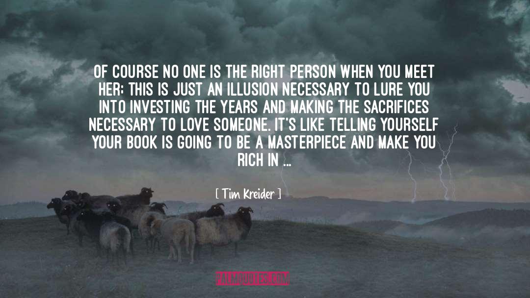 Love The One You Re quotes by Tim Kreider