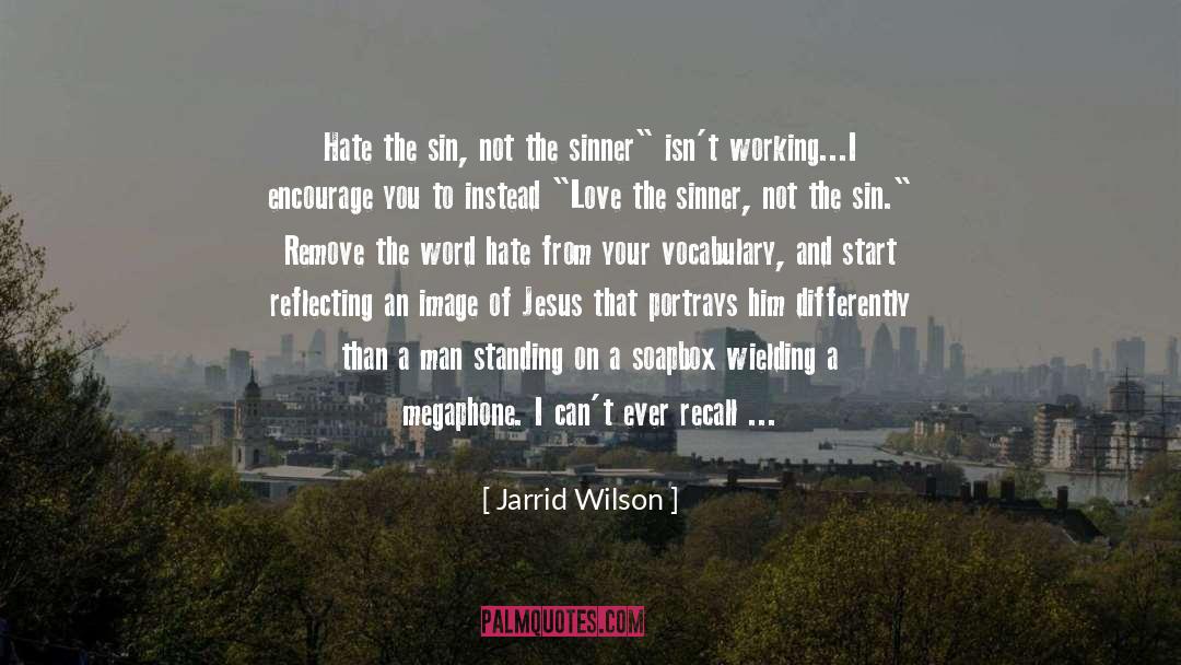 Love The Sinner quotes by Jarrid Wilson