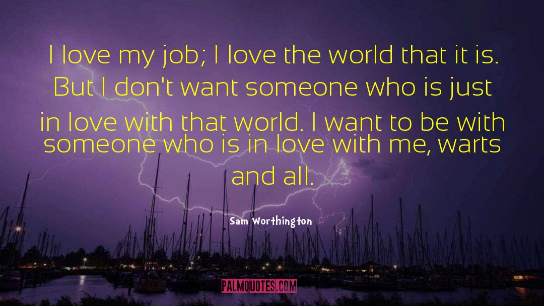 Love The World quotes by Sam Worthington