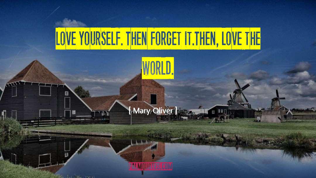 Love The World quotes by Mary Oliver
