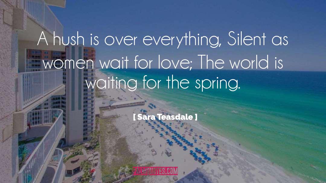 Love The World quotes by Sara Teasdale