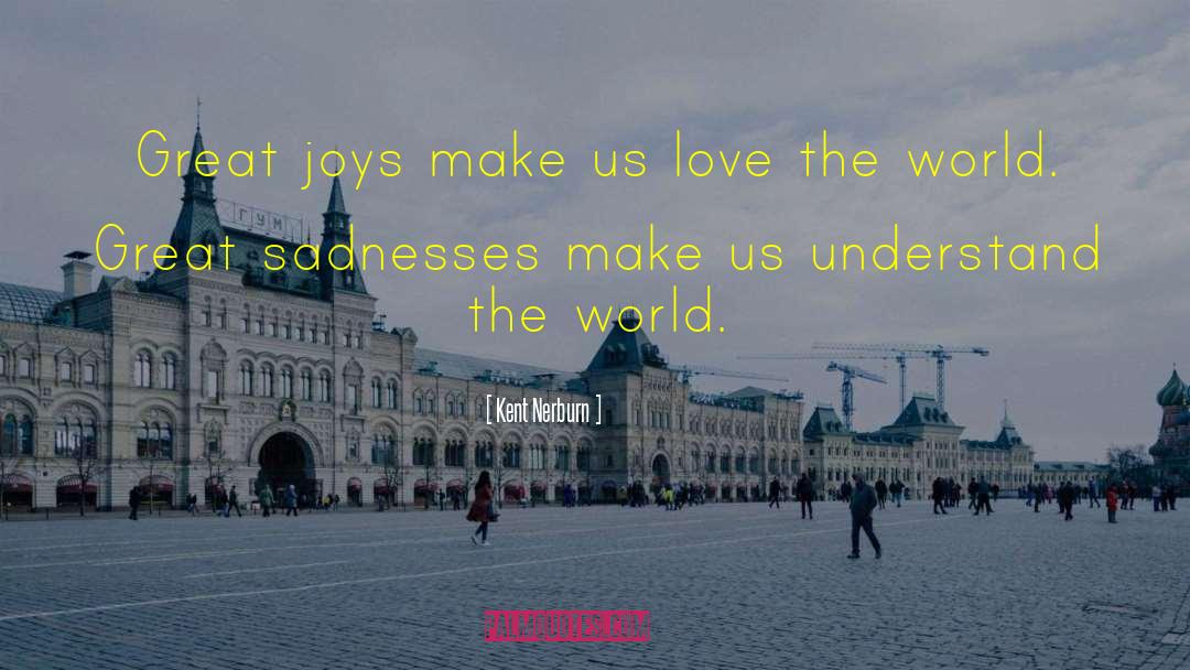 Love The World quotes by Kent Nerburn