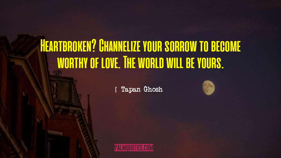 Love The World quotes by Tapan Ghosh