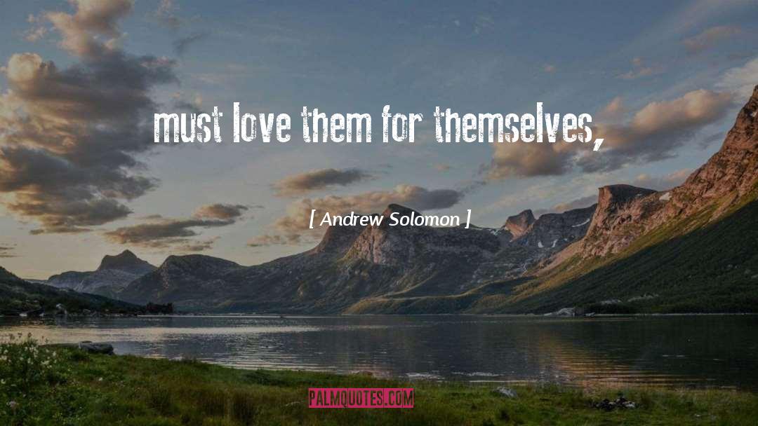 Love Them quotes by Andrew Solomon