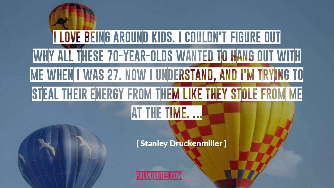 Love They Neighbor quotes by Stanley Druckenmiller