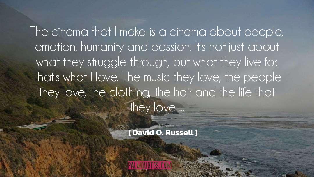 Love Through Struggle quotes by David O. Russell