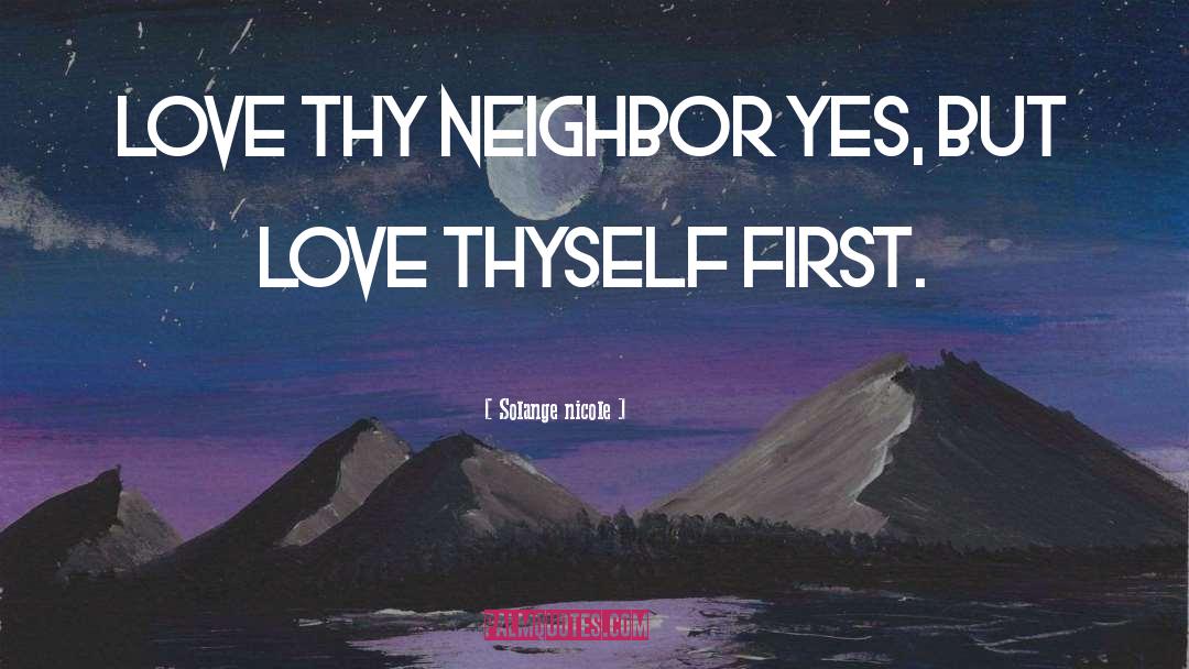 Love Thy Neighbor quotes by Solange Nicole