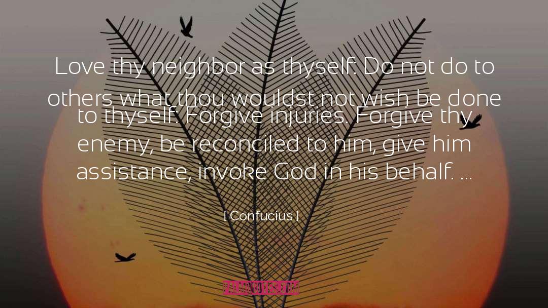 Love Thy Neighbor quotes by Confucius
