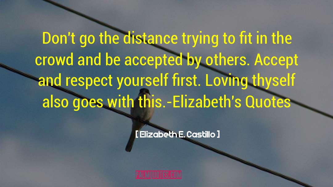 Love Thyself First quotes by Elizabeth E. Castillo