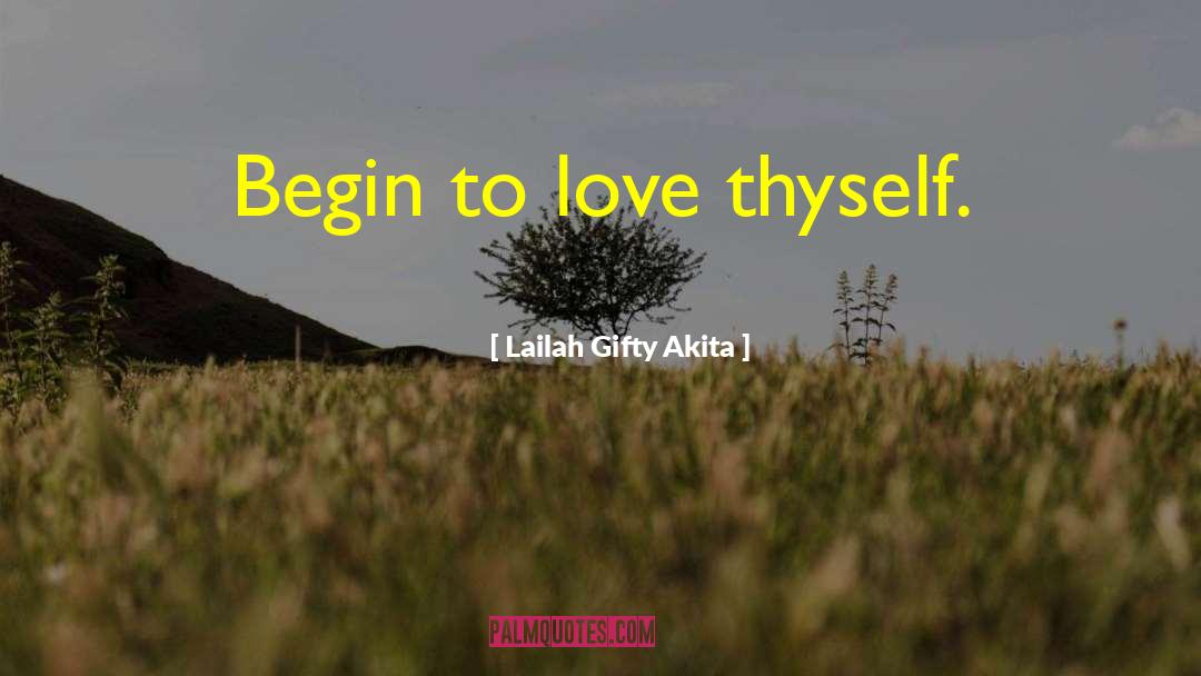 Love Thyself quotes by Lailah Gifty Akita