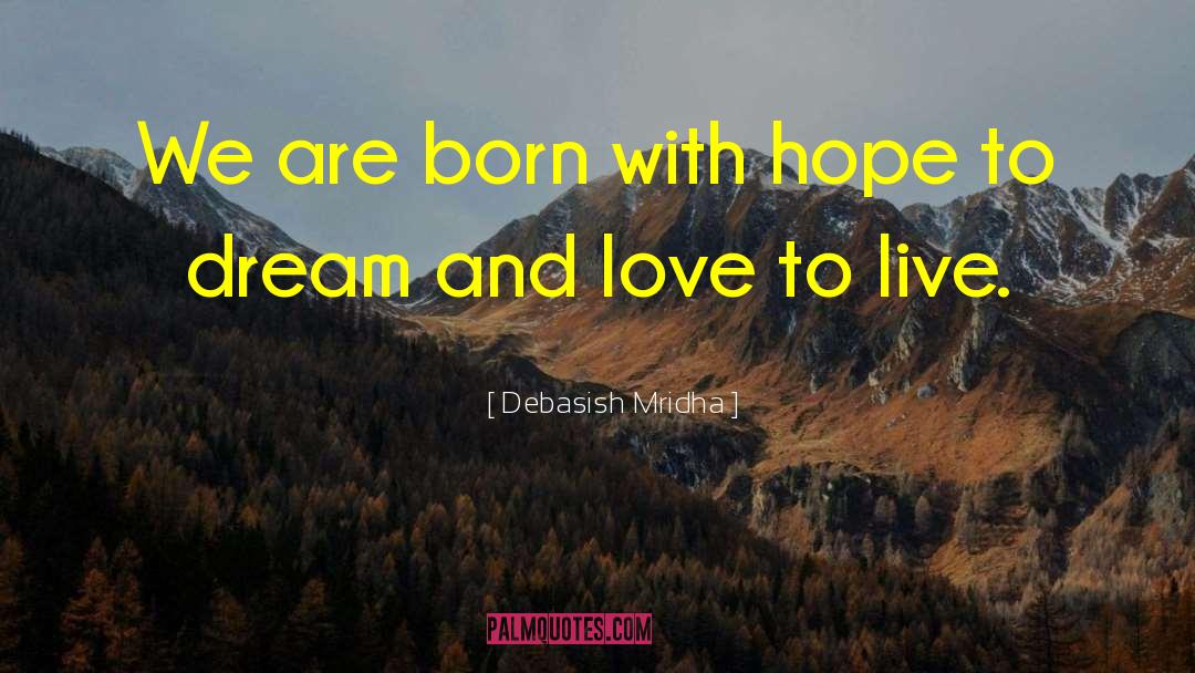 Love To Live quotes by Debasish Mridha