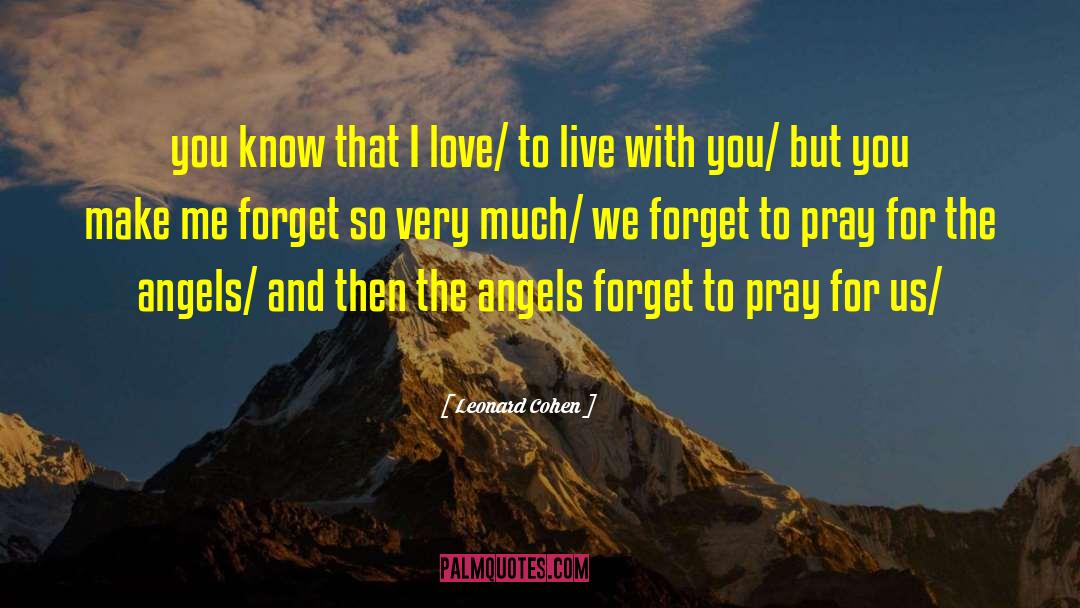 Love To Live quotes by Leonard Cohen