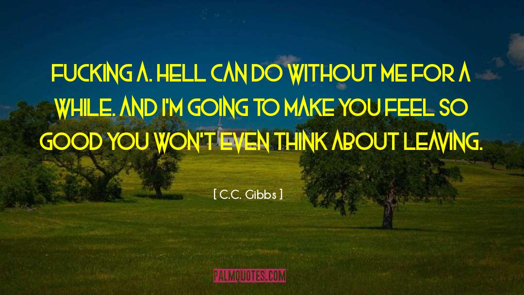 Love To Make You Think quotes by C.C. Gibbs