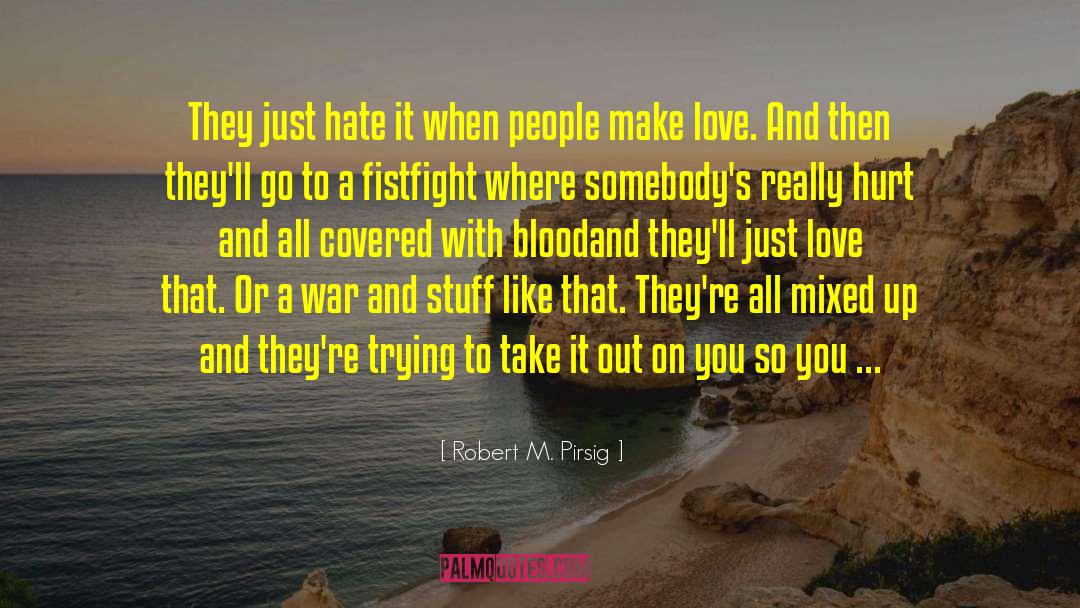 Love To Make You Think quotes by Robert M. Pirsig