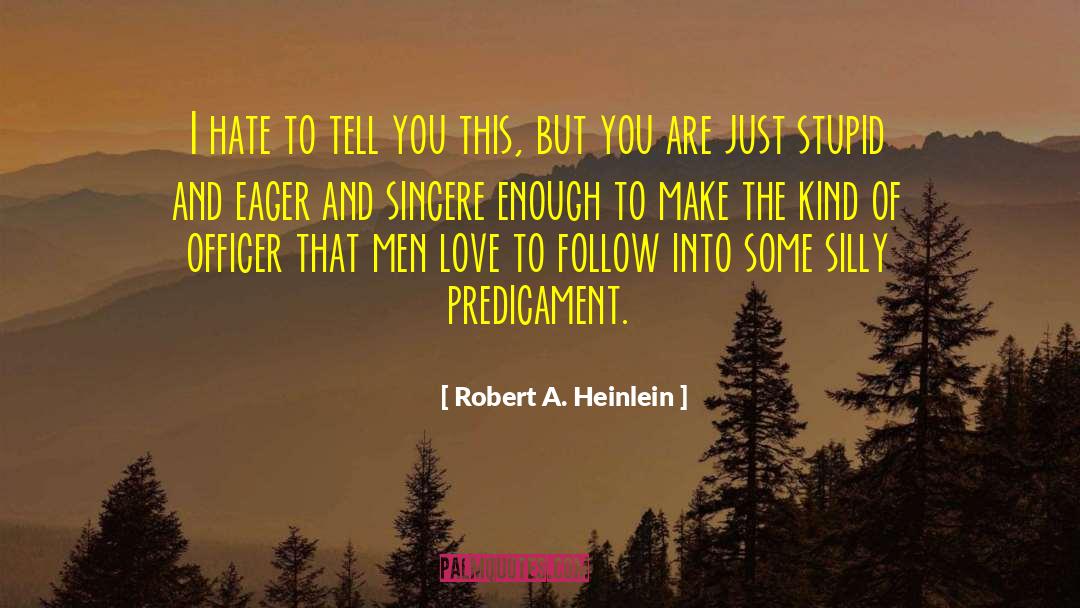 Love To Shine quotes by Robert A. Heinlein