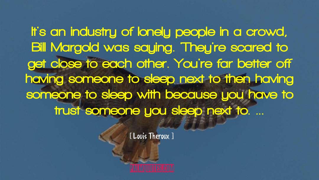 Love To Sleep quotes by Louis Theroux